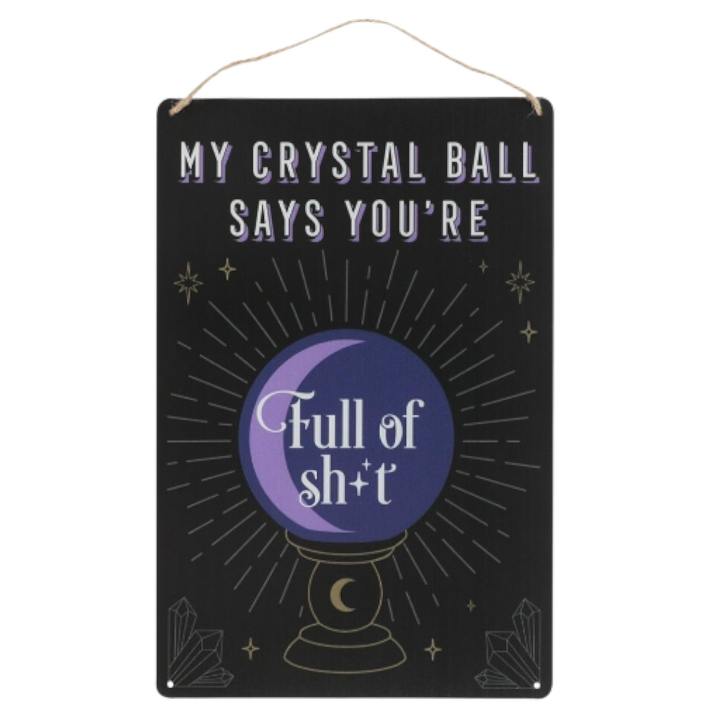 My Crystal Ball Says... Metal Sign