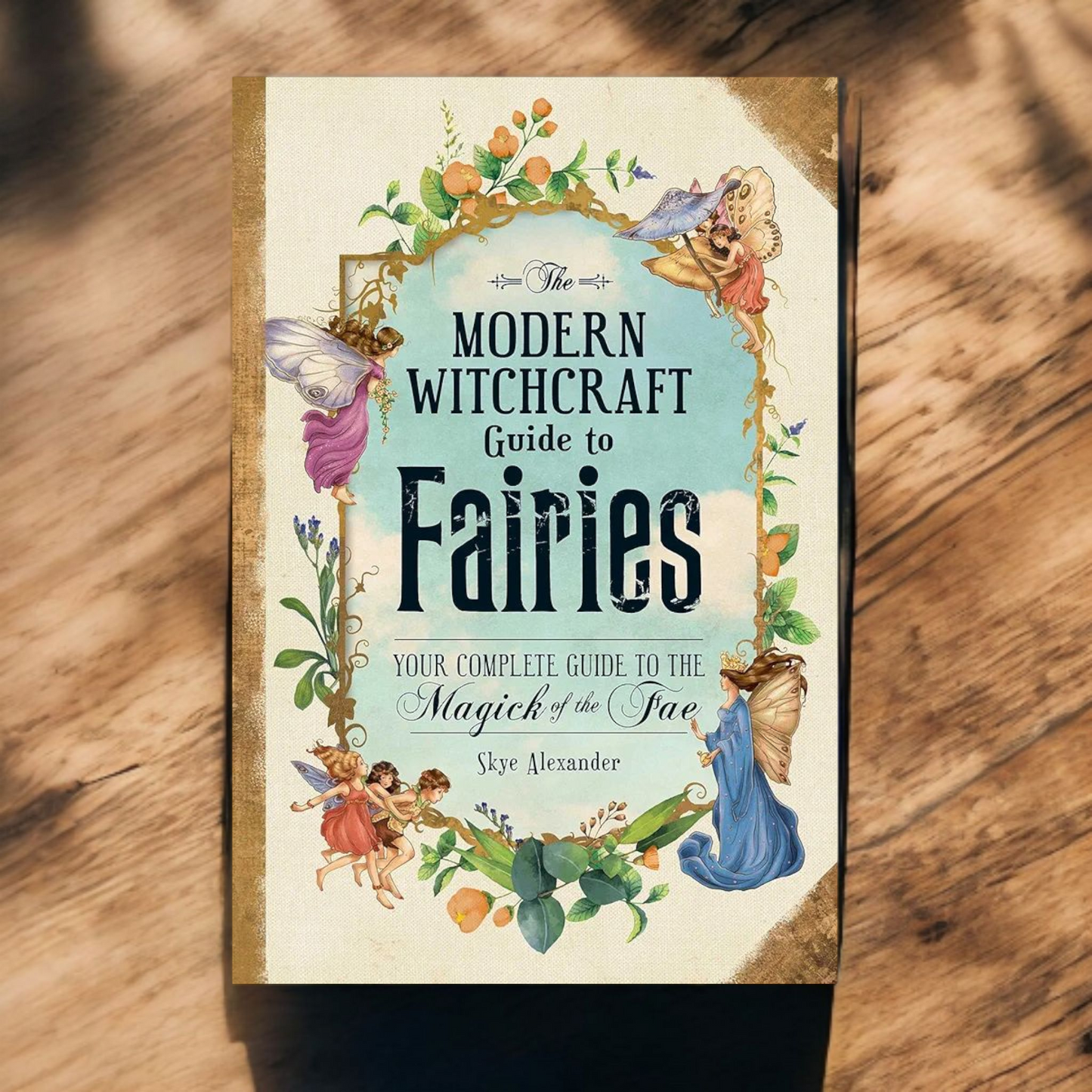 The Modern Witchcraft Guide to Fairies (Hardcover)